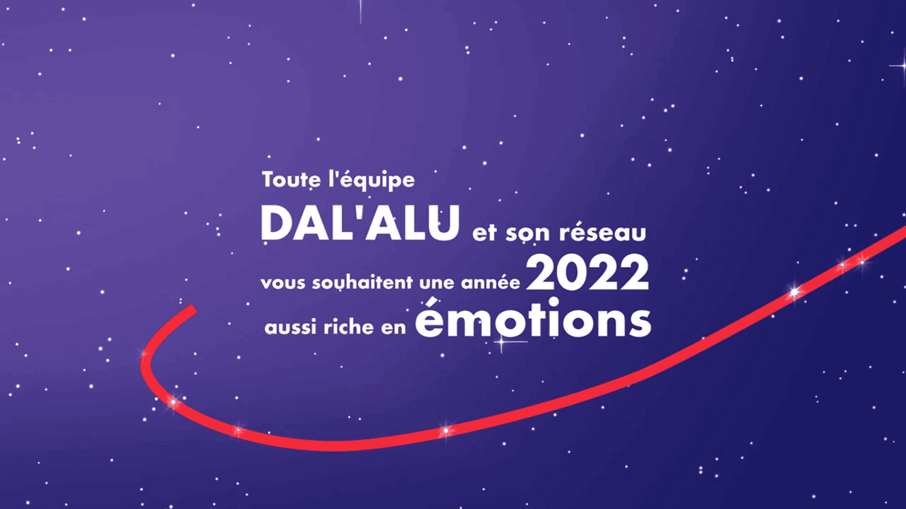 DAL’ALU vous souhaite une année 2022 riche en émotions !